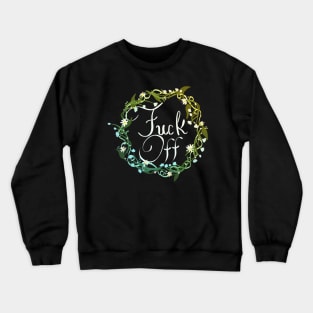 F**k Off Crewneck Sweatshirt